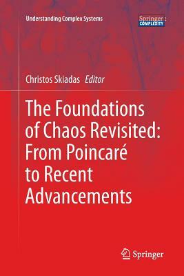 The Foundations of Chaos Revisited: From Poincaré to Recent Advancements by 