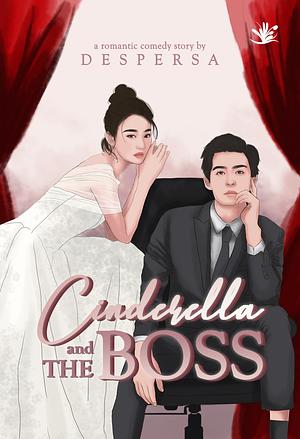 Cinderella And The Boss by Despersa