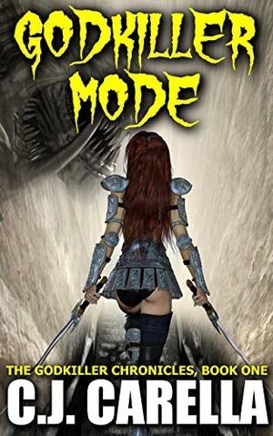 Godkiller Mode by C.J. Carella