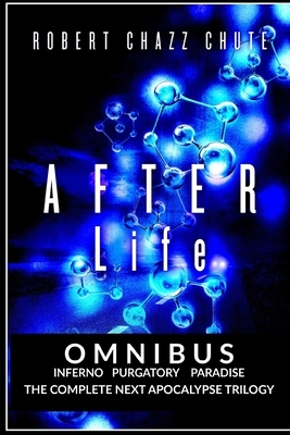 AFTER Life OMNIBUS: The Next Apocalypse by Robert Chazz Chute
