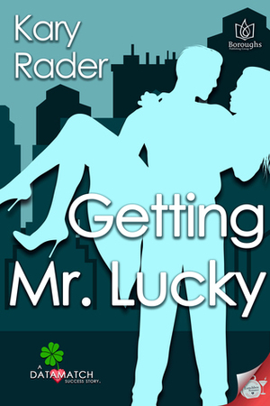 Getting Mr. Lucky by Kary Rader