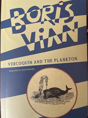 Vercoquin and the Plankton by Terry Bradford, Boris Vian