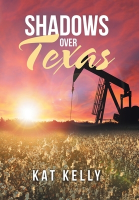 Shadows over Texas by Kat Kelly