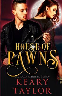 House of Pawns by Keary Taylor