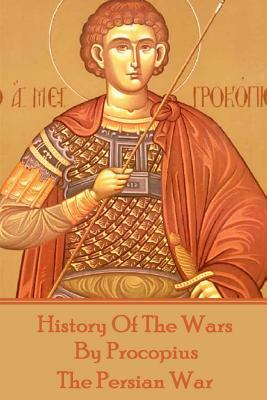 History of the Wars by Procopius - The Persian War by Procopius