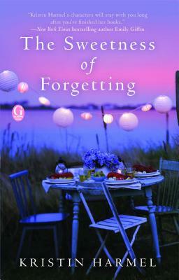 The Sweetness of Forgetting by Kristin Harmel