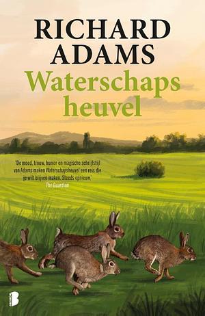 Waterschapsheuvel: de epische reis van een groep konijnen naar een nieuwe woonplaats by Richard Adams