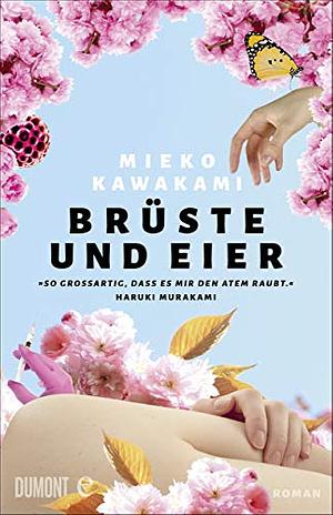 Brüste und Eier: Roman by Mieko Kawakami