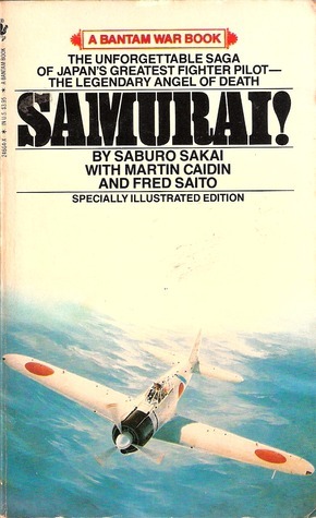 Samurai! by Martin Caidin, Saburo Sakai, Fred Saito