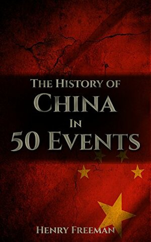 The History of China in 50 Events by Henry Freeman