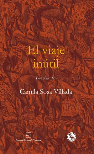 El viaje inútil by Camila Sosa Villada