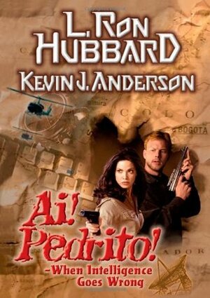 AI! Pedrito!: When Intelligence Goes Wrong by L. Ron Hubbard