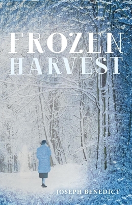 Frozen Harvest by Joseph Benedict