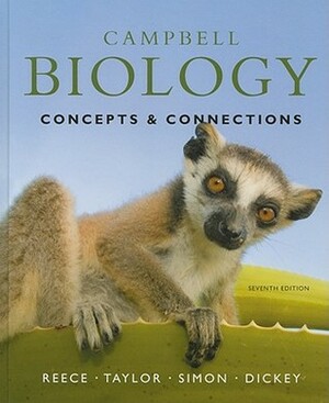 Campbell Biology: Concepts & Connections by Martha R. Taylor, Jean L. Dickey, Jane B. Reece, Eric J. Simon