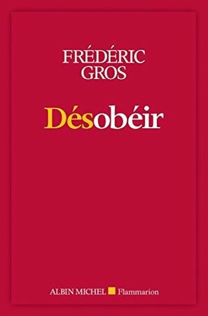 Désobéir by Frédéric Gros