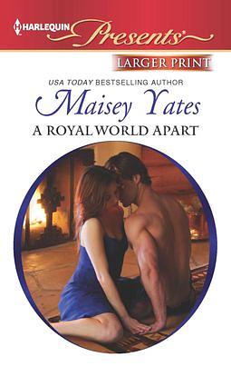 A Royal World Apart by Maisey Yates