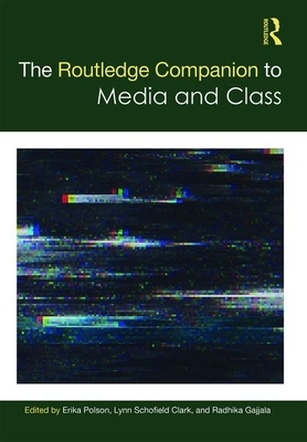 The Routledge Companion to Media and Class by 