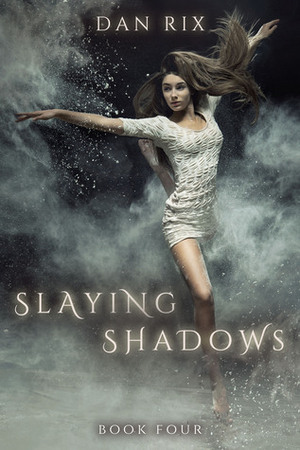 Slaying Shadows by Dan Rix
