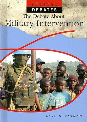 The Debate about Military Intervention by Kaye Stearman