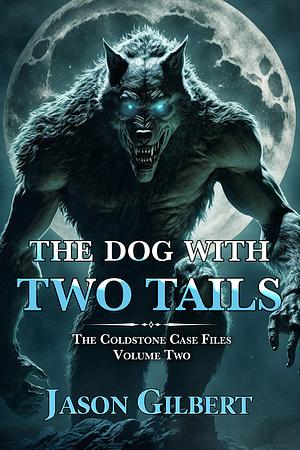 The Dog with Two Tails by Jason Gilbert