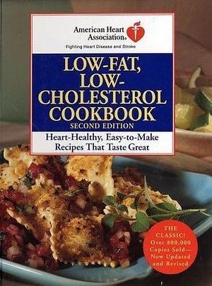 American Heart Association Low-Fat, Low-Cholesterol Cookbook: Heart-Healthy, Easy-to-Make Recipes That Taste Great by American Heart Association, American Heart Association