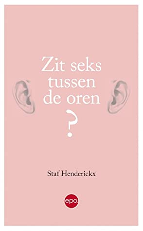 Zit seks tussen de oren? by Staf Henderickx