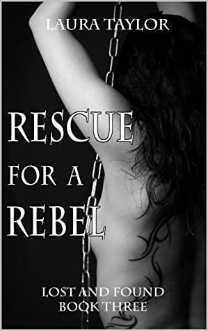 Rescue for a Rebel by Laura Taylor