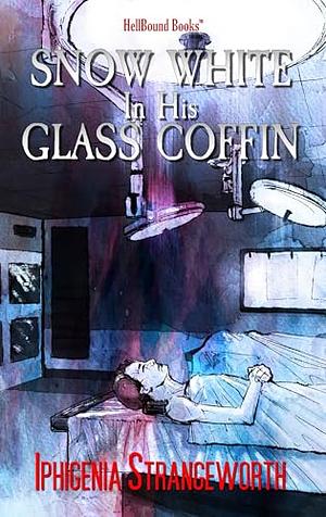 Snow White in his Glass Coffin by Iphigenia Strangeworth