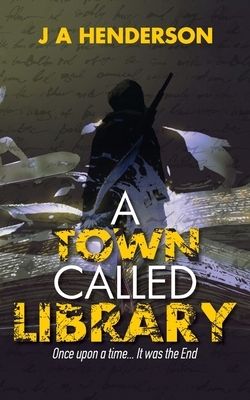 A Town Called Library by Jan-Andrew Henderson