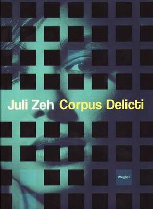 Corpus Delicti: En process by Juli Zeh, Christine Bredenkamp