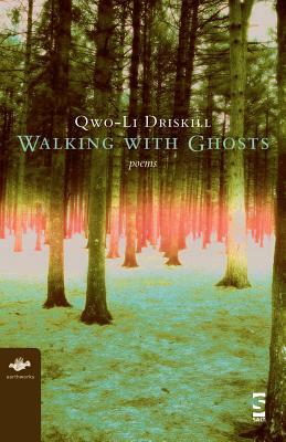 Walking with Ghosts: Poems by Qwo-Li Driskill