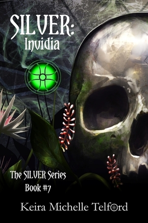 SILVER: Invidia (The Amaranthe Chronicles, #7) by Keira Michelle Telford