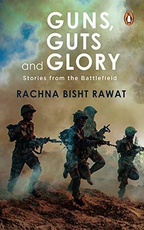 Guns, Guts and Glory: Stories from the Battlefield (Box Set) by Rachna Bisht Rawat