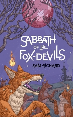 Sabbath of the Fox-Devils by Sam Richard