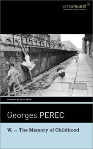 W or the Memory of Childhood by Georges Perec