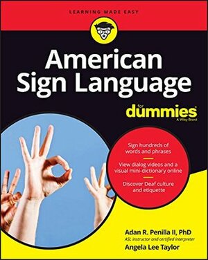 American Sign Language For Dummies (For Dummies (Language & Literature)) by Adan R. Penilla II, Angela Lee Taylor