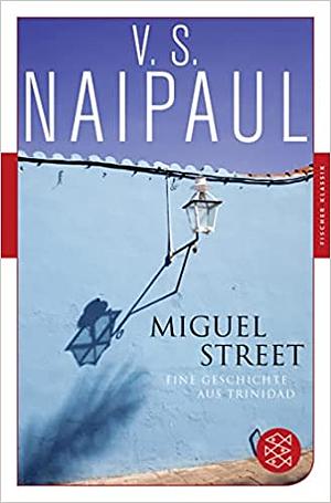 Miguel Street: Eine Geschichte aus Trinidad by V.S. Naipaul