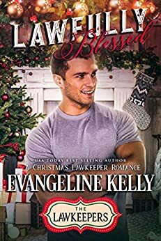 Lawfully Blessed(Christmas Lawkeeper Romance) by Evangeline Kelly