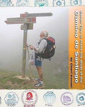 Seven Tips to Make the Most of the Camino de Santiago by powell-cheri-davis-dave, powell-cheri-davis-dave, Dave Davis