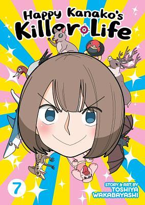 Happy Kanako's Killer Life, Vol. 7 by Toshiya Wakabayashi