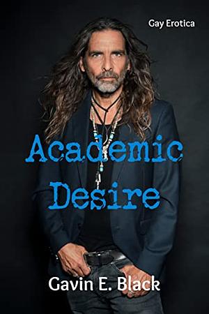 Academic Desire by Gavin E. Black