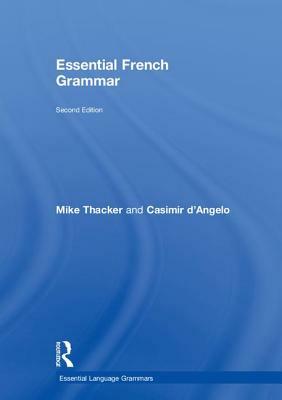 Essential French Grammar by Mike Thacker, Casimir D'Angelo