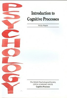 Introduction to Cognitive Processes by Nicky Hayes