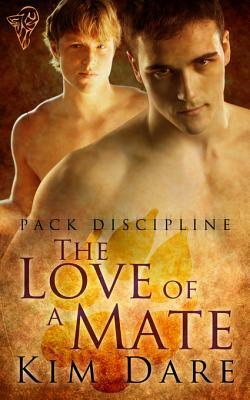 The Love of a Mate by Kim Dare