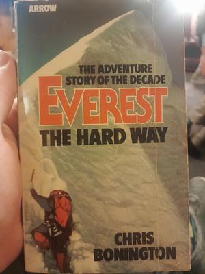 Everest the Hard Way by Chris Bonington