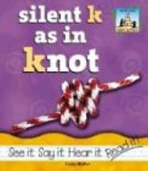 Silent K as in Knot by Carey Molter