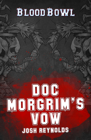 Doc Morgrim's Vow by Josh Reynolds