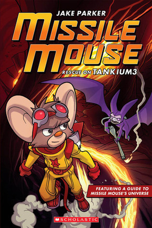 Missile Mouse: Book 2 by Jake Parker