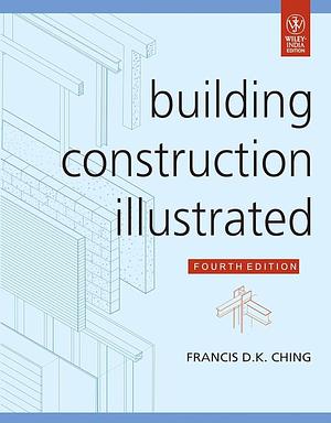 Building Construction Illustrated by Francis D.K. Ching