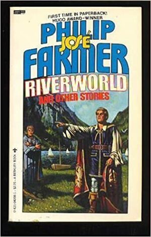 Riverworld and other stories by Philip José Farmer